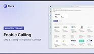 How to Enable Calling and SMS in Microsoft Teams with Clerk Chat