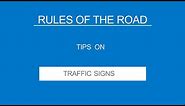 4 -TRAFFIC SIGNS - Rules of the Road - (Useful Tips)