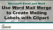 Use Word Mail Merge to Create Mailing Labels with Clipart Images