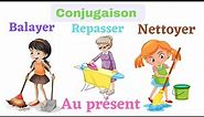 Conjugaison : les verbes balayer, repasser, nettoyer.