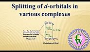 Splitting of d-orbitals in various complexes