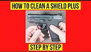 How to Clean a Shield Plus. Easy Field Strip, Clean & Lube.