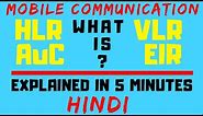 HLR,VLR,AuC,EIR All The Registers Supporting MSC are Explained with there Features in Hindi