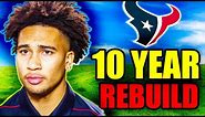 I Did A 10 YEAR REBUILD Of The Texans
