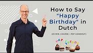 Quickly Learn: How to say “Happy Birthday” in Dutch in different Ways