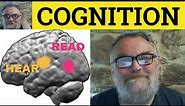 🔵 Cognition Meaning - Cognition Examples - Cognitive Defined - Cognition Explained