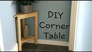 You can build this Corner Table, it's super simple.