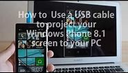 Using USB and "Project My Screen App" on Windows Phone 8.1 - Project Your Lumia Screen To PC