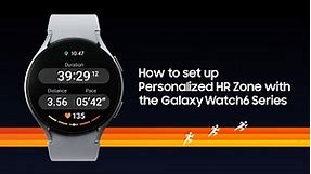 Galaxy Watch6 | Watch6 Classic: How to set up Personalized HR Zone | Samsung​