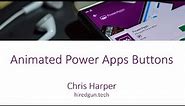 Animated Power Apps buttons