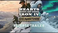 Hearts of Iron IV: Arms Against Tyranny | Official Release Trailer
