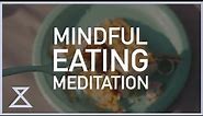 10 Minute Mindful Eating Meditation