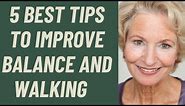 Seniors: The 5 BEST TIPS to IMPROVE WALKING