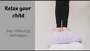 Kids relaxation - foot reflexology made easy & fun