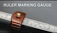 How To Make a Ruler Marking Gauge.