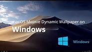 macOS Catalina | Mojave Dynamic Wallpaper on Windows!