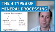 What are the 4 Types of Mineral Processing?