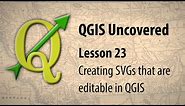 QGIS lesson 23 – Creating SVGs that are editable in QGIS