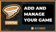 Adding and Managing your Game with Vortex 1.6
