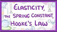 GCSE Physics - Elasticity, spring constant, and Hooke's Law #44