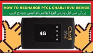 Ptcl Charji Device: How to recharge ptcl evo charji monthly package