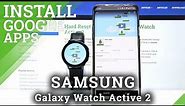 How to Install Applications in SAMSUNG Galaxy Watch Active 2 – Download Apps