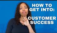 How to get into Customer Success