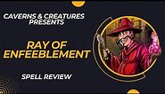 Ray of Enfeeblement 5e: Gets Better With Age
