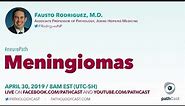 Meningiomas - Dr. Rodriguez (Hopkins) #NEUROPATH