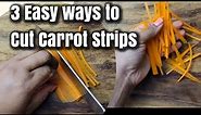 Easy way to cut Carrot Strips | Julienne Carrots