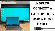 How To Connect Your Laptop To The TV Using HDMI Cable - 2021 Update | WINDOWS 10 | STEP BY STEP