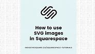 How to add an SVG to Squarespace //  Squarespace SVG Tutorial — InsideTheSquare.co