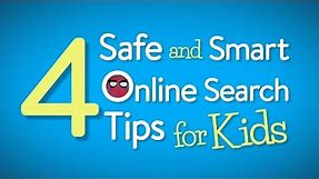 4 Safe and Smart Online Search Tips for Kids