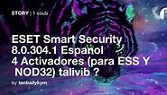 ESET Smart Security 8.0.304.1 Espanol 4 Activadores (para ESS Y NOD32) talivib 🌐 - Coub