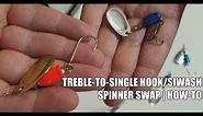 HOW-TO Swap Treble Hooks to Siwash/Single Hook on Spinners/Blue Fox