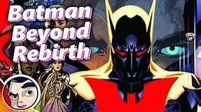 Batman Beyond Rebirth - Full Story From Comicstorian