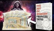The Art of Memory: Frances Yates, Giordano Bruno And The Mnemonic Tradition