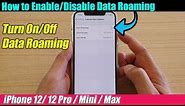 iPhone 12/12 Pro: How to Enable/Disable Data Roaming