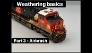 How to weather an HO Scale Scaletrains CN ET44 the basics Part 3 - the airbrush