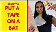 HOW TO PUT TAPE ON A BAT | HOW TO PUT A SCUFF SHEET AND EDGE TAPE ON A BAT | HOW TO CARE FOR A BAT