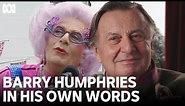 Barry Humphries on the art of comedy | Barry Humphries In His Own Words | ABC TV + iview