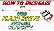 How to increase the USB Flash drive storage capacity