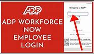 ADP Workforce Now Employee Login: How to Login Sign In ADP Workforce Now Employee Portal Account?