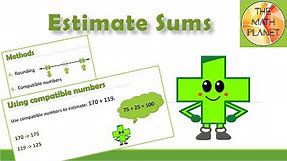 Estimate Sums Using Rounding and Compatible Numbers | Grade 3