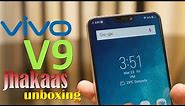 Vivo V9 Unboxing and first impression, price, specification, features - jhakaas unboxing