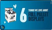 6 Things We Love About Full Pallet Displays | Club Stores | Point Of Purchase | Manufacturing