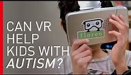 Using Virtual Reality to Help Kids with Autism | Freethink Superhuman