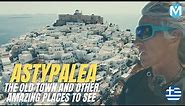 The most beautiful OLD TOWN in the Greek Islands - Astypalea