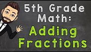 Add Fractions with Unlike Denominators (How To) | 5th Grade Math