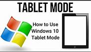 Windows 10 Tablet Mode | How to Use Tablet Mode
